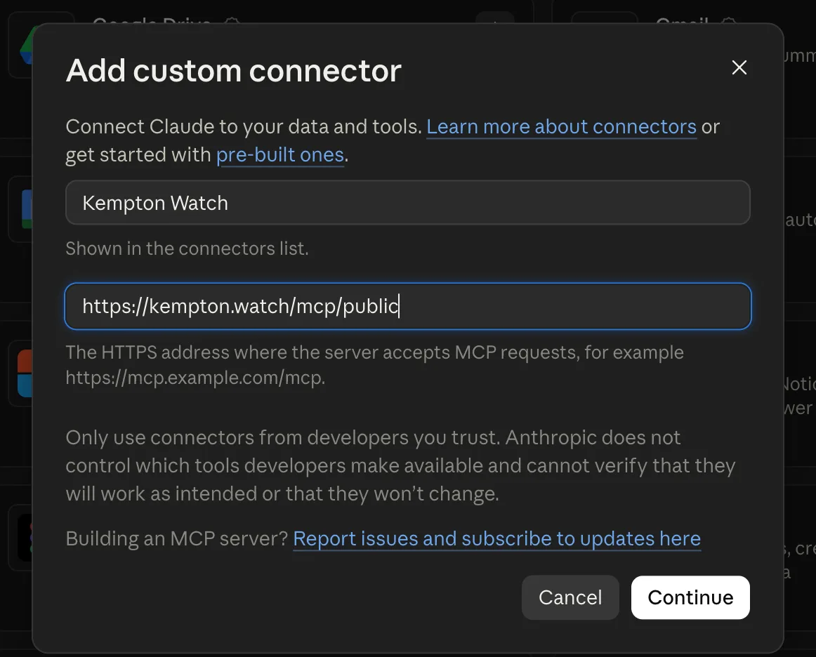 Claude's "Add custom connector" form, filled in: name Kempton Watch, MCP server URL https://kempton.watch/mcp/public, with Cancel and Continue buttons and Anthropic's note to only use connectors from developers you trust